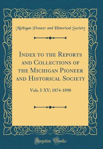 Index to the Reports and Collections of the Michigan Pioneer and Historical Society