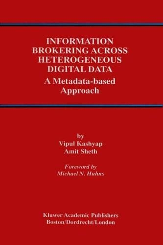 Information Brokering Across Heterogeneous Digital Data: A Metadata-based Approach(20 Advances in Database Systems)