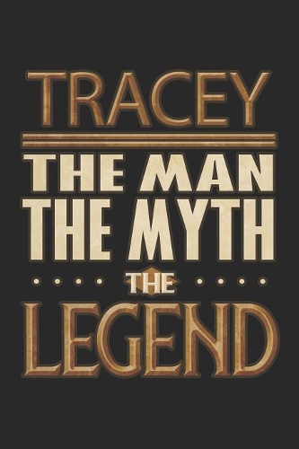 Tracey The Man The Myth The Legend