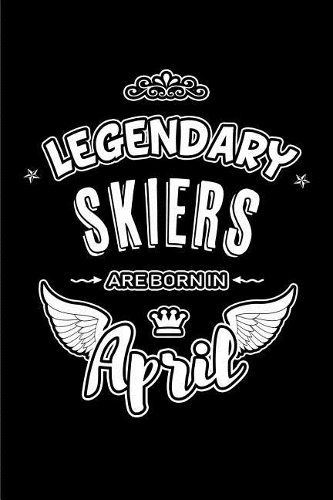 Legendary Skiers are born in April