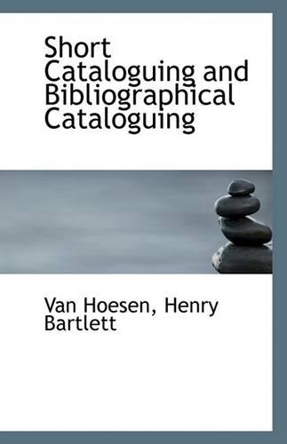 Short Cataloguing and Bibliographical Cataloguing