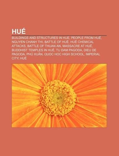 Hu: Buildings and Structures in Hue, People from Hu, Nguyen Chanh Thi, Battle of Hu, Hu Chemical Attacks, Battle of Thuan an(English)