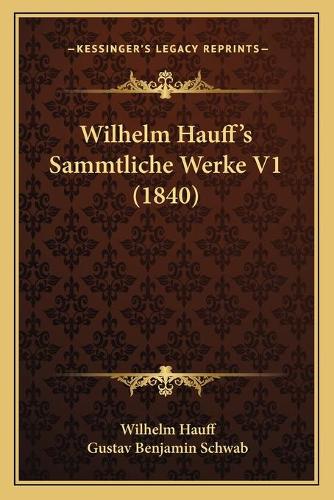 Wilhelm Hauff's Sammtliche Werke V1 (1840)