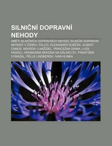 Silni Ni Dopravni Nehody: OB Ti Silni Nich Dopravnich Nehod, Silni Ni Dopravni Nehody V Esku, Falco, Alexander Dub Ek, Albert Camus(Czech)