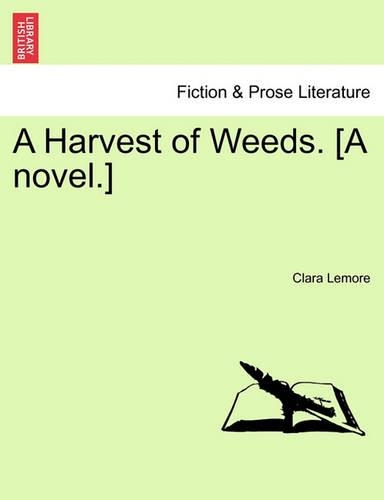A Harvest of Weeds. [A Novel.]: (English)