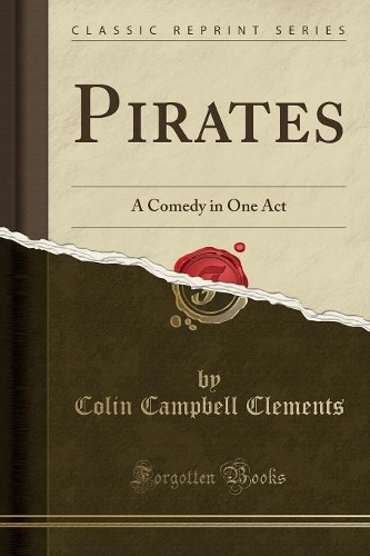 Pirates: A Comedy in One Act (Classic Reprint)(English)