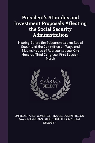President's Stimulus and Investment Proposals Affecting the Social Security Administration