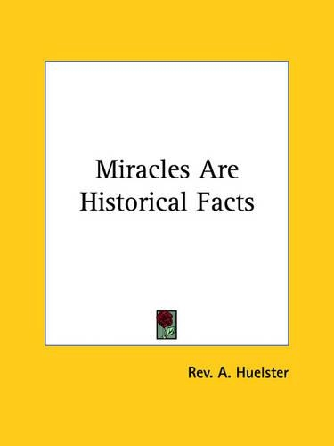 Miracles Are Historical Facts