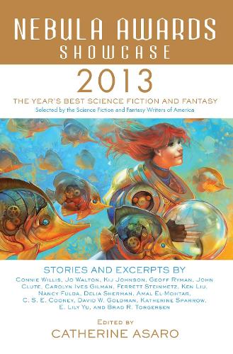 Nebula Awards Showcase 2013: (Nebula Awards Showcase (Paperback))