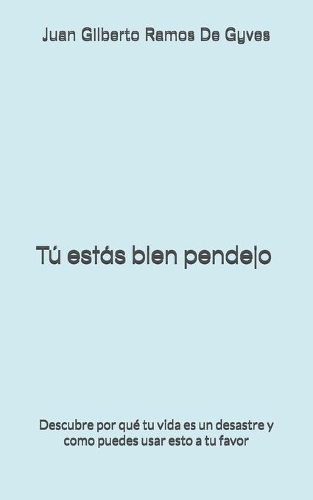 Tú estás bien pendejo