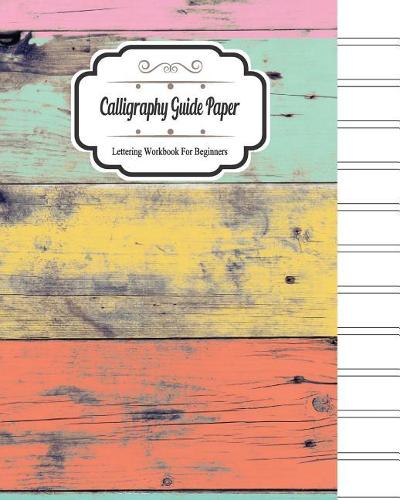 Calligraphy Guide Paper Lettering Workbook for Beginners
