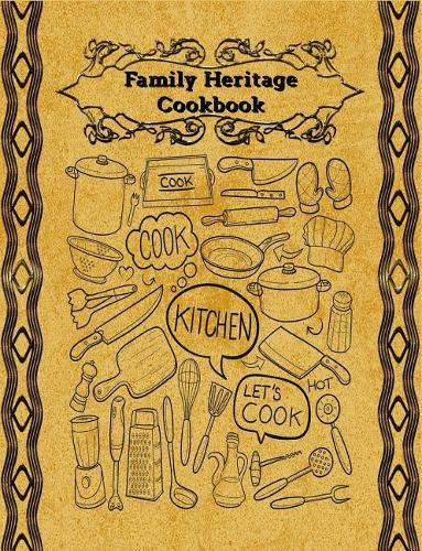 Family Heritage Cookbook: Create Your Own Cookbook to Pass Down to Your Children with This Blank Cookbook 7.5x9.75 Inches 2