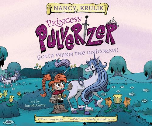 Gotta Warn the Unicorns!: (7 Princess Pulverizer)
