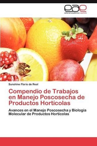 Compendio de Trabajos en Manejo Poscosecha de Productos Hortícolas: (Spanish)