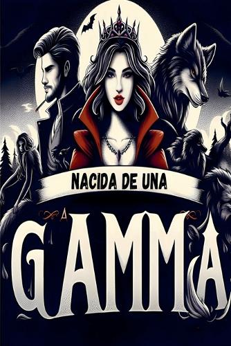 Nacida de una Gamma