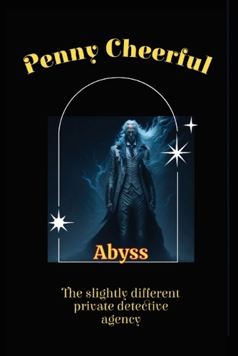 Penny Cheerful - The slightly different private detective agency - Abyss