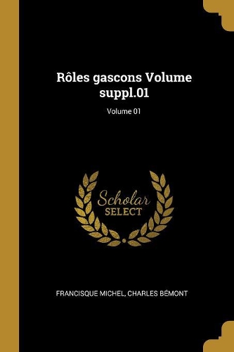 Rôles gascons Volume suppl.01; Volume 01