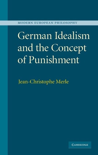 German Idealism and the Concept of Punishment: (Modern European Philosophy)
