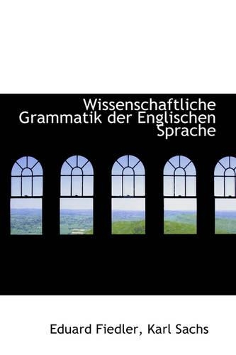 Wissenschaftliche Grammatik Der Englischen Sprache