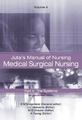 Juta's Manual of Nursing: v. 4 Medical Surgical Nursing(Juta's Manual of Nursing Series)