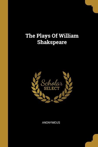 The Plays Of William Shakspeare