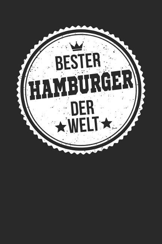 Bester Hamburger Der Welt: A5 Liniertes - Notebook - Notizbuch - Taschenbuch - Journal - Tagebuch - Ein lustiges Geschenk für die Besten Männer Der Welt