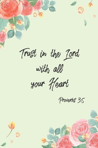 Trust in the Lord with All Your Heart Proverbs 3