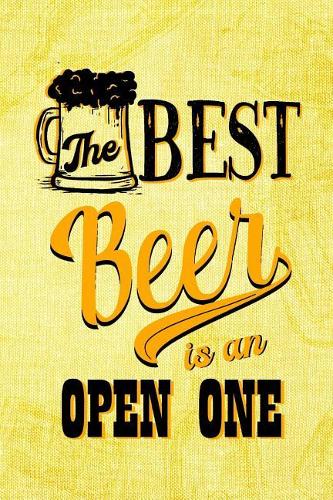 The Best Beer Is An Open One