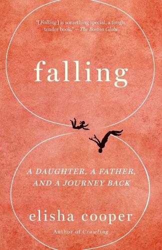 Falling: A Daughter, a Father, and a Journey Back(English)