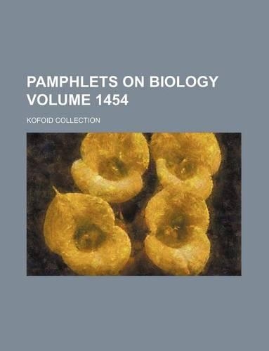 Pamphlets on Biology Volume 1454; Kofoid Collection: (English)
