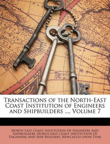 Transactions of the North-East Coast Institution of Engineers and Shipbuilders ..., Volume 7