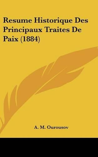 Resume Historique Des Principaux Traites de Paix (1884)