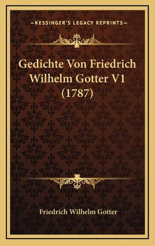 Gedichte Von Friedrich Wilhelm Gotter V1 (1787)