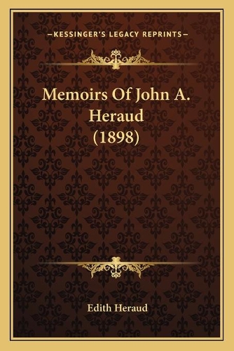 Memoirs Of John A. Heraud (1898)