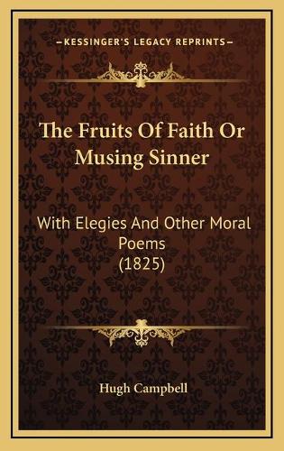 The Fruits Of Faith Or Musing Sinner