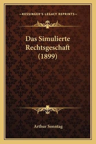 Das Simulierte Rechtsgeschaft (1899)