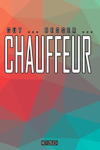 Gut - Besser - Chauffeur Notizbuch