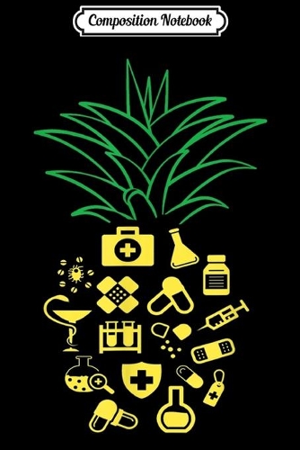 Composition Notebook: Aloha Pineapple Pharmacist Summer Pharmacy Gift Journal/Notebook Blank Lined Ruled 6x9 100 Pages