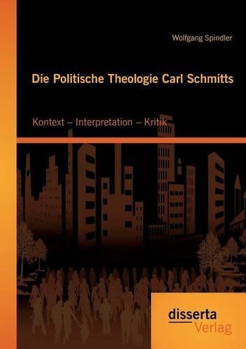Die Politische Theologie Carl Schmitts
