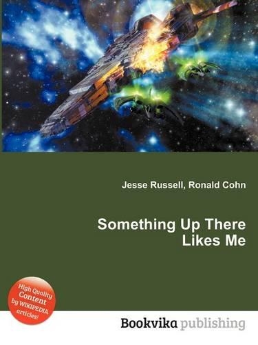 Something Up There Likes Me: (English)