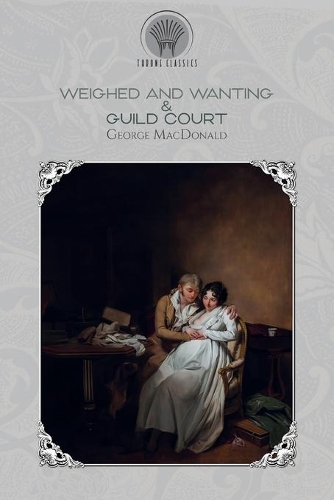 Weighed and Wanting & Guild Court