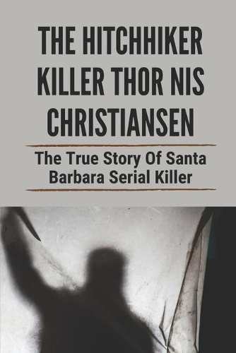 The Hitchhiker Killer Thor Nis Christiansen