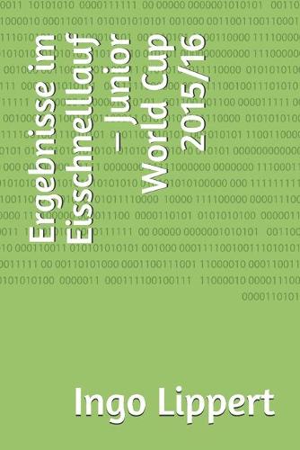 Ergebnisse im Eisschnelllauf - Junior World Cup 2015/16