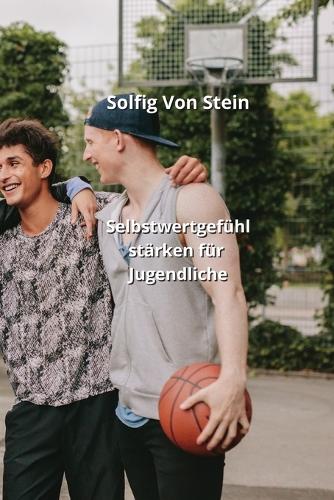Selbstwertgefühl stärken für Jugendliche