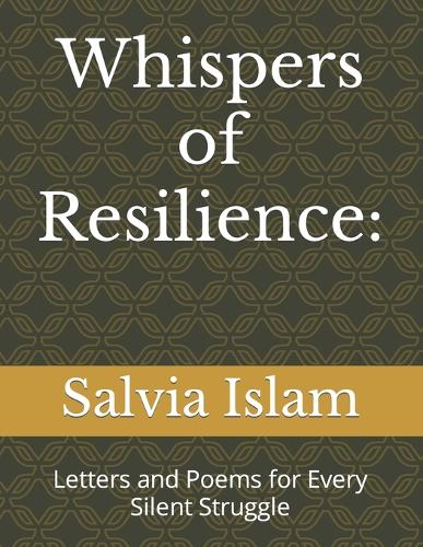 Whispers of Resilience: Letters and Poems for Every Silent Struggle