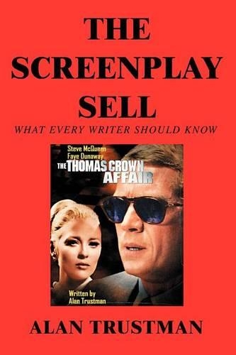 Screenplay Sell: What Every Writer Should Know And I Didn't(English)
