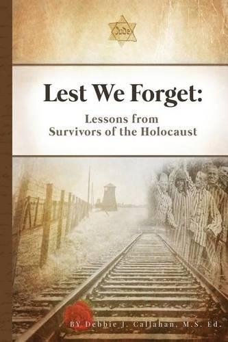 Lest We Forget: Lessons from Survivors of the Holocaust(English)