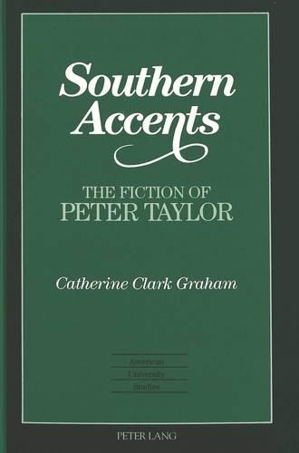 Southern Accents: The Fiction of Peter Taylor