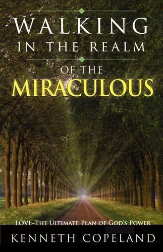 Walking In The Realm Of The Miraculous