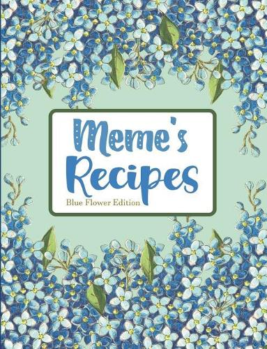Meme's Recipes Blue Flower Edition